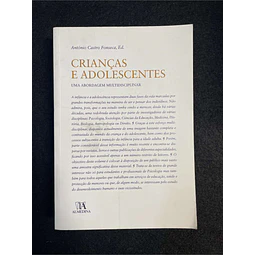 António Castro Fonseca - Crianças e adolescentes: Uma abordagem multidisciplinar