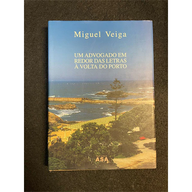 Miguel Veiga - Um advogado em redor das letras à volta do Porto