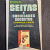 Dominique Sandri - Seitas e sociedades secretas: Um mundo alucinante que vive no nosso mundo!