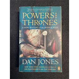Dan Jones - Power and thrones: A new history of the middle ages