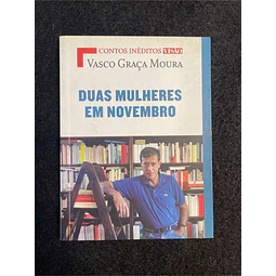 Vasco Graça Moura - Duas mulheres em Novembro