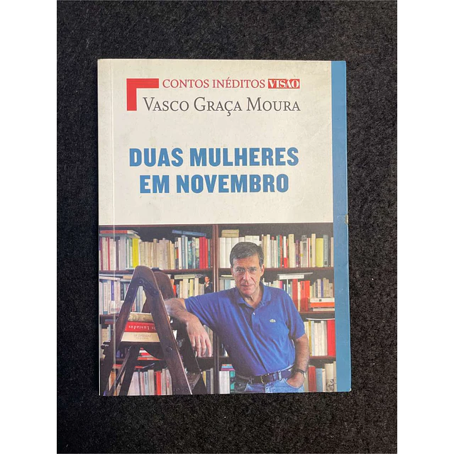 Vasco Graça Moura - Duas mulheres em Novembro