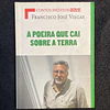 Francisco José Viegas - A poeira que cai sobre a terra