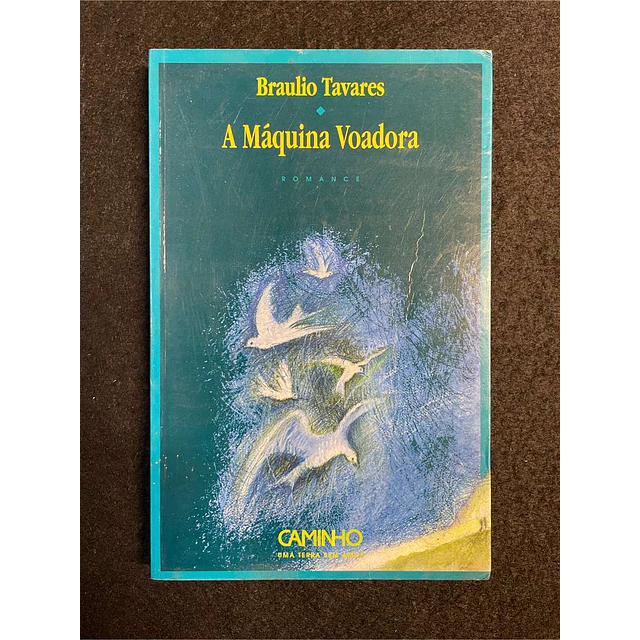 Braulio Tavares - A máquina voadora 