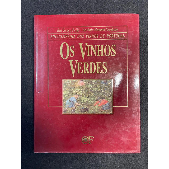 Rui Graça Feijó, António Cardoso - Enciclopédia dos vinhos de Portugal: Os Vinhos Verdes