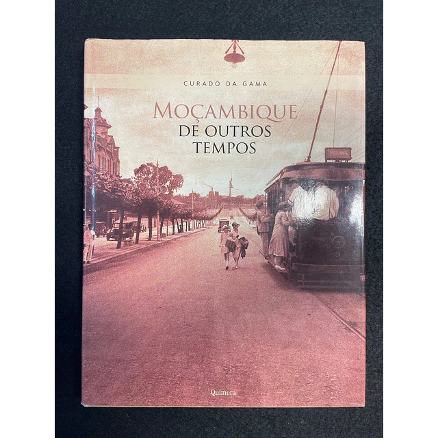 Curado da Gama - Moçambique de outros tempos