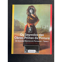 Rose-Marie & Rainer Hagen - Os Segredos das obras-primas da pintura: Os grandes mestres em pormenor, TOMO I e II