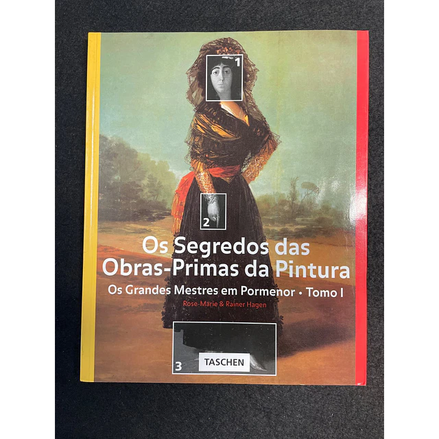 Rose-Marie & Rainer Hagen - Os Segredos das obras-primas da pintura: Os grandes mestres em pormenor, TOMO I e II