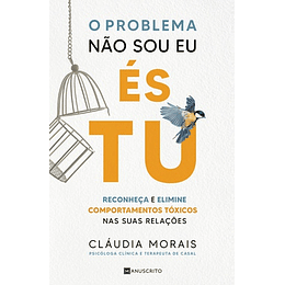 O PROBLEMA NÃO SOU EU, ÉS TU