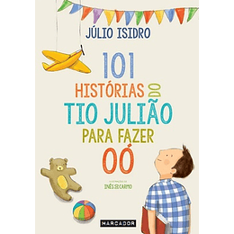101 HISTÓRIAS DO TIO JULIÃO PARA FAZER O