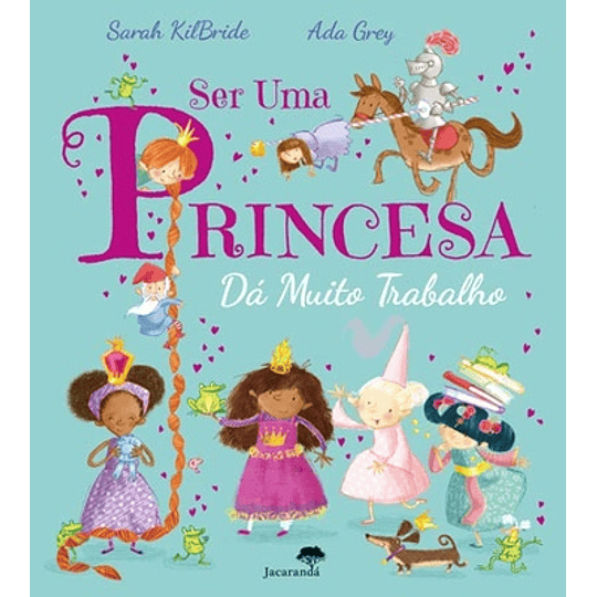 SER UMA PRINCESA DÁ MUITO TRABALHO