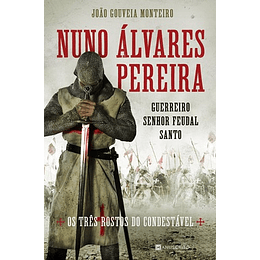 NUNO ÁLVARES PEREIRA - GUERREIRO, SENHOR