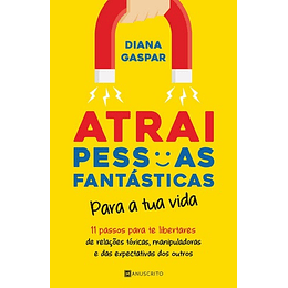 ATRAI PESSOAS FANTÁSTICAS PARA A TUA VID