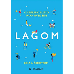 LAGOM - O SEGREDO SUECO PARA VIVER BEM