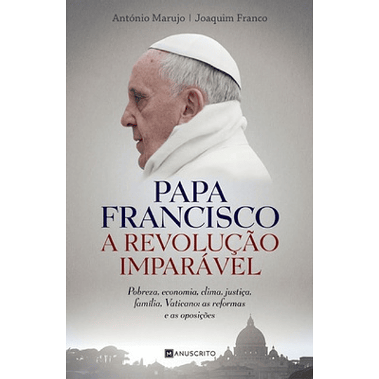 PAPA FRANCISCO - A REVOLUÇÃO IMPARÁVEL