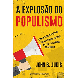 A EXPLOSÃO DO POPULISMO