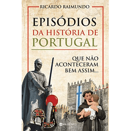 EPISÓDIOS DA HISTÓRIA DE PORTUGAL QUE NÃ