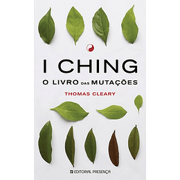 I CHING - O LIVRO DAS MUTAÇÕES