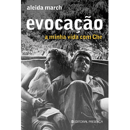 EVOCAÇAO - A MINHA VIDA COM CHE