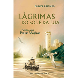 LAGRIMAS DO SOL E DA LUA - SAGA DAS PEDR