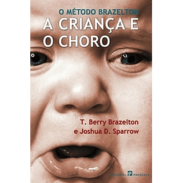 A CRIANÇA E O CHORO - METODO BRAZELTON