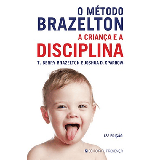 A CRIANÇA E A DISCIPLINA - O METODO BRAZ