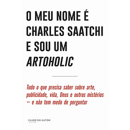 MEU NOME É CHARLES SAATCHI (O)
