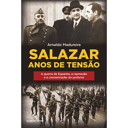 SALAZAR: ANOS DE TENSAO