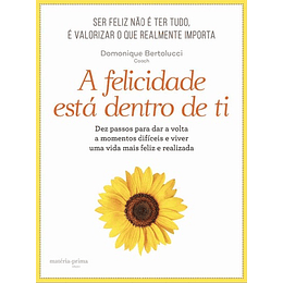 FELICIDADE ESTA DENTRO DE TI (A)