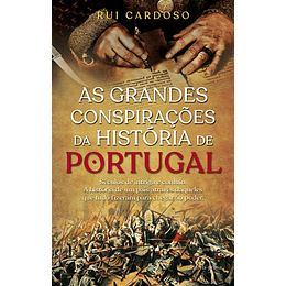 GRANDES CONSPIRAÇOES DA HISTORIA DE PORTUGAL (AS)