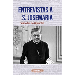 Entrevistas a S. Josemaria