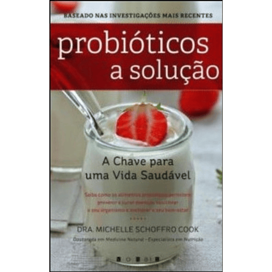 Probióticos: A Solução