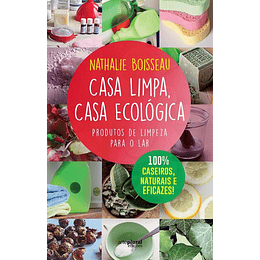 Casa Limpa, Casa Ecológica