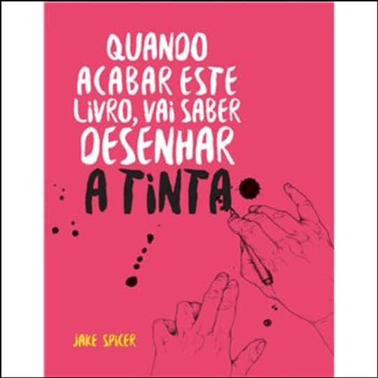 Quando Acabar Este Livro, Vai Saber Desenhar a Tinta