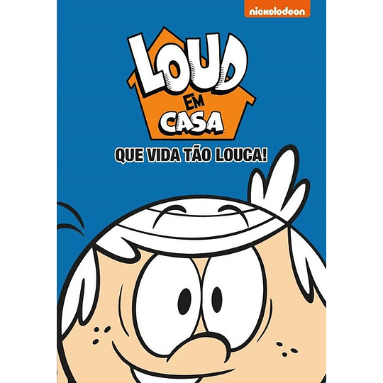 Loud em Casa - Que Vida Tão Louca