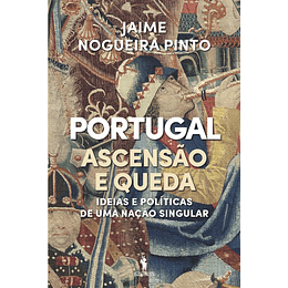 Portugal - Ascensão e Queda