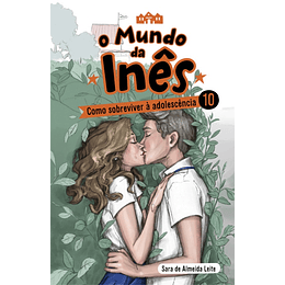 O Mundo da Inês - Livro 10: Como Sobreviver à Adolescência