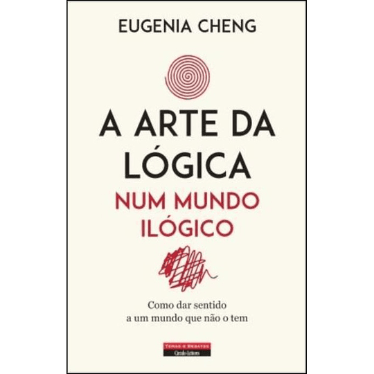 A Arte da Lógica num Mundo Ilógico