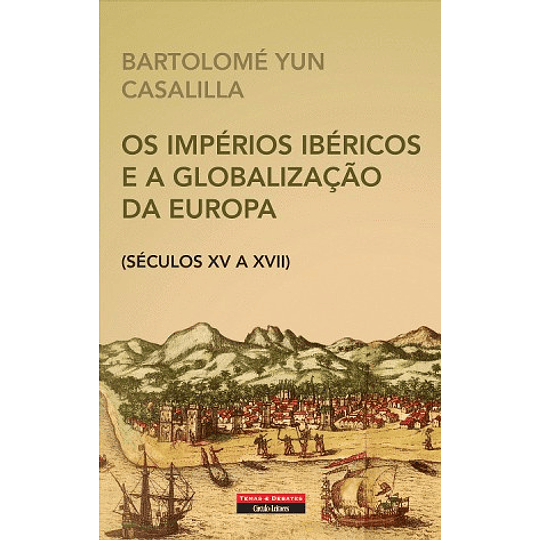 Os Impérios Ibéricos e a Globalização da Europa