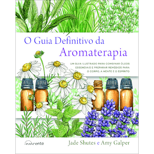 O Guia Definitivo da Aromaterapia