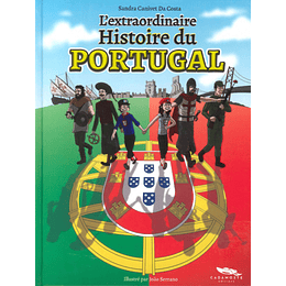 L'extraordinaire Histoire du Portugal