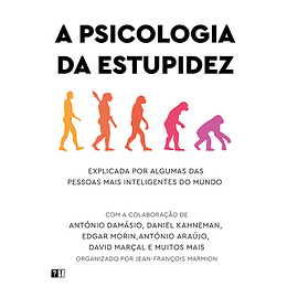 A Psicologia da Estupidez