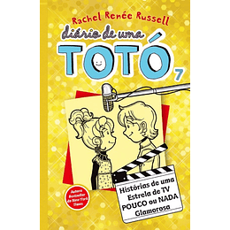 Diário de Uma Totó - Livro 7: Histórias de uma Estrela de TV Pouco ou Nada Glamorosa