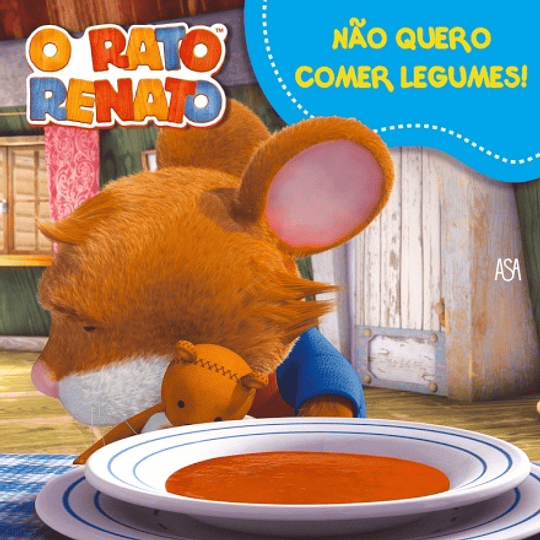 O Rato Renato - Livro 7: Não Quero Comer Legumes!