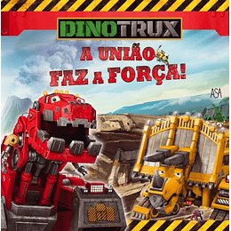 Dinotrux - Livro 3: A União Faz a Força!