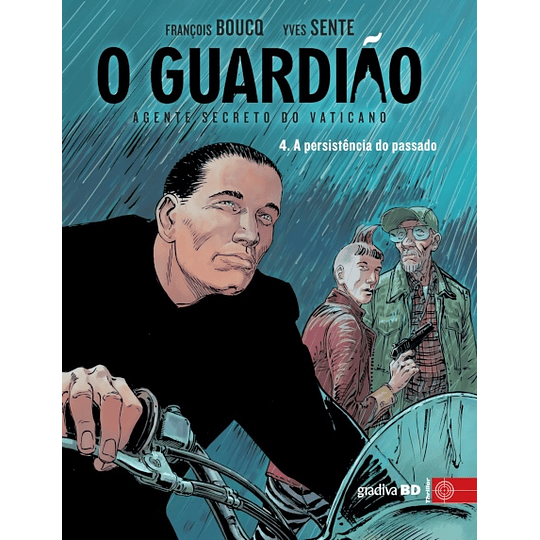 O Guardião - Agente Secreto do Vaticano - Livro 4: A Persistência do Passado