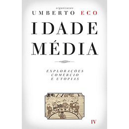 Idade Média - Livro 4: Explorações, Comércio e Utopias