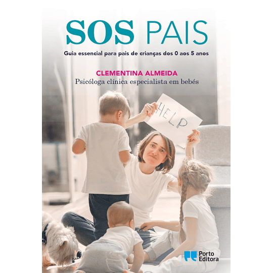 SOS Pais - Guia Essencial para Pais de Crianças dos 0 aos 5 Anos