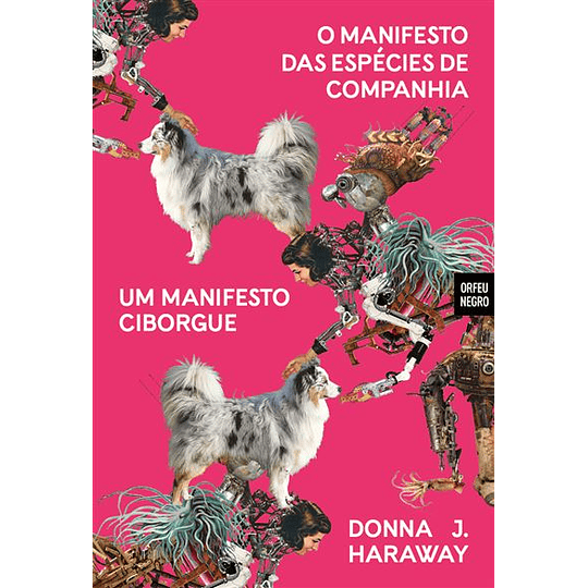 Um Manifesto Ciborgue - O Manifesto das Espécies de Companhia