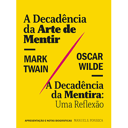 A Decadência da Arte de Mentir e A Decadência da Mentira : Uma Reflexão